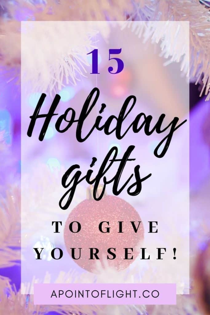 Holiday Gifts to Give Yourself
