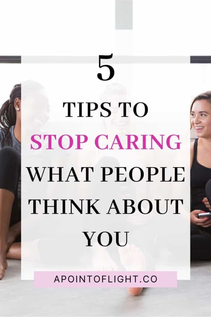stop caring what people think about you