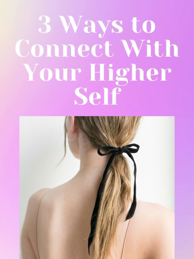 How to Connect to Your Higher Self