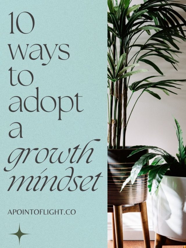 10 Ways to Adopt a Growth Mindset