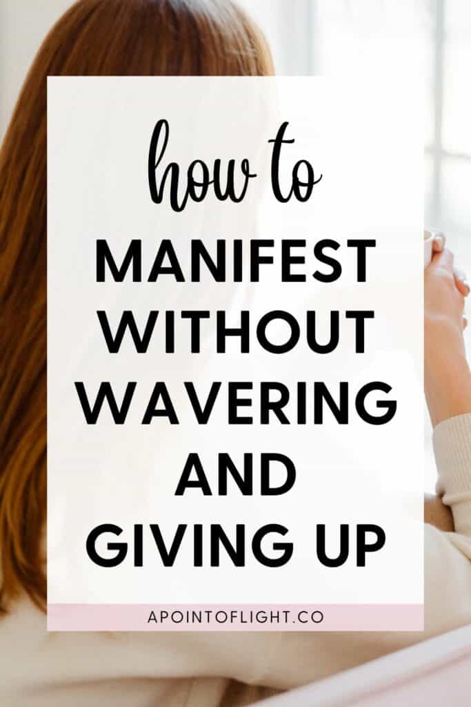 how to stop wavering on your manifestation