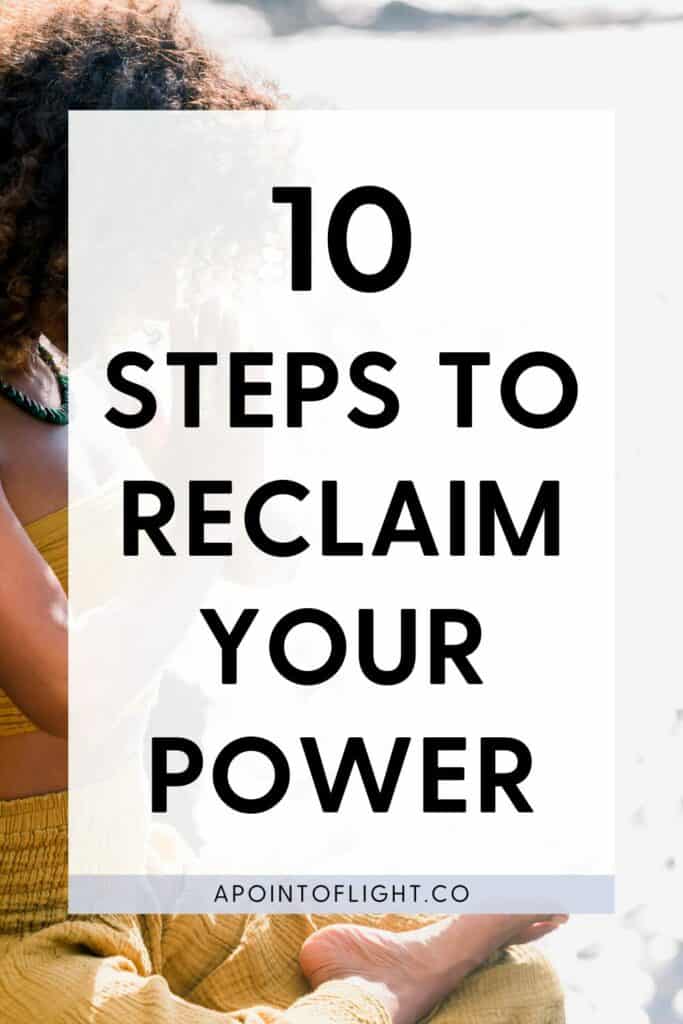 10 steps to reclaim your power