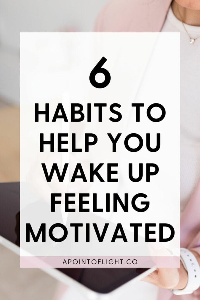 6 habits to help you wake up feeling motivated
