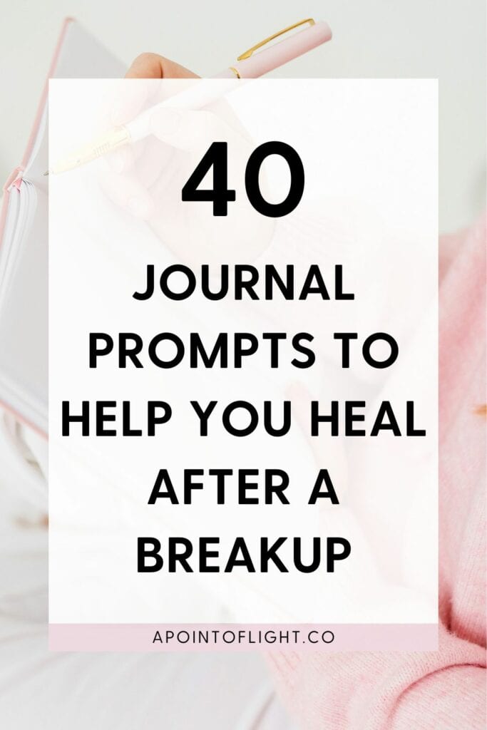 40 journal prompts to get over a breakup and heal