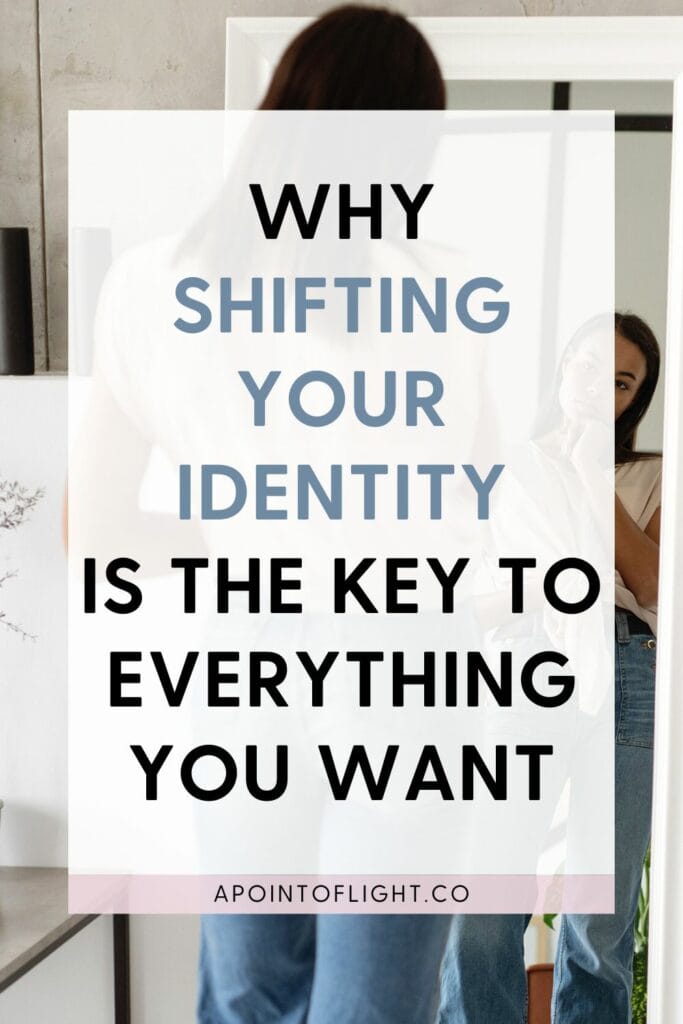 Shift Your Identity and get everything you want
